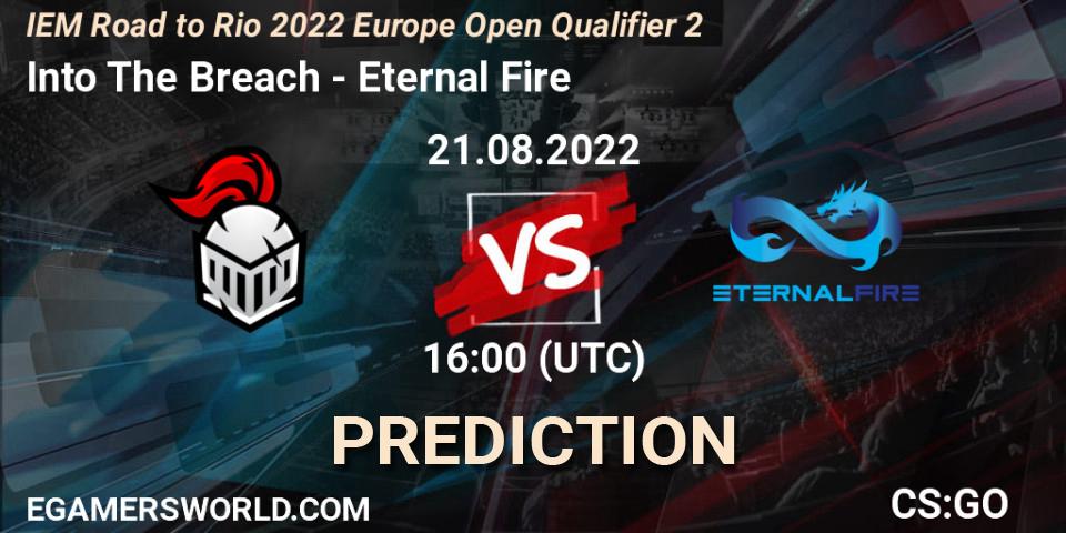 Prognoza Into The Breach - Eternal Fire. 21.08.2022 at 16:10, Counter-Strike (CS2), IEM Road to Rio 2022 Europe Open Qualifier 2