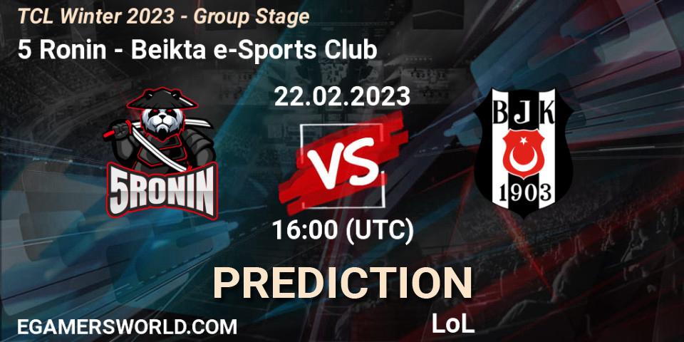 Prognoza 5 Ronin - Beşiktaş e-Sports Club. 09.03.2023 at 16:00, LoL, TCL Winter 2023 - Group Stage