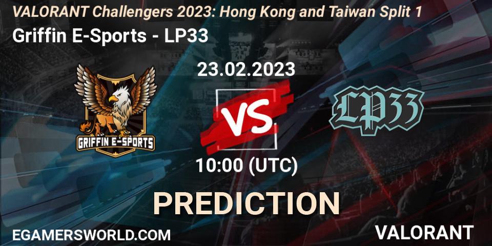 Prognoza Griffin E-Sports - LP33. 23.02.23, VALORANT, VALORANT Challengers 2023: Hong Kong and Taiwan Split 1