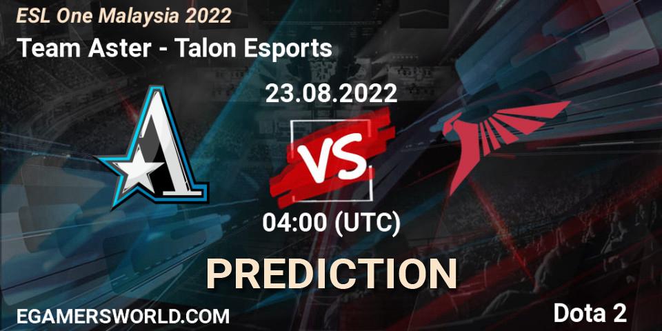 Prognoza Team Aster - Talon Esports. 23.08.22, Dota 2, ESL One Malaysia 2022