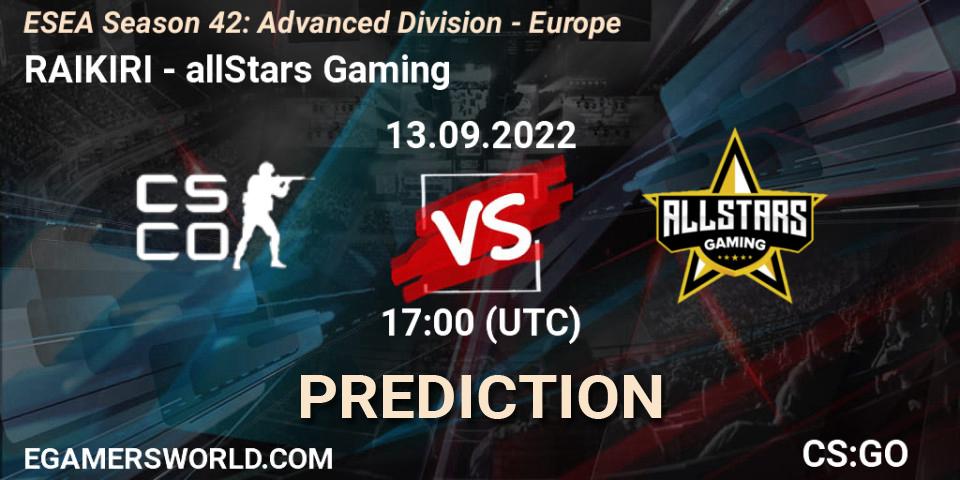 Prognoza RAIKIRI - allStars Gaming. 13.09.2022 at 17:00, Counter-Strike (CS2), ESEA Season 42: Advanced Division - Europe