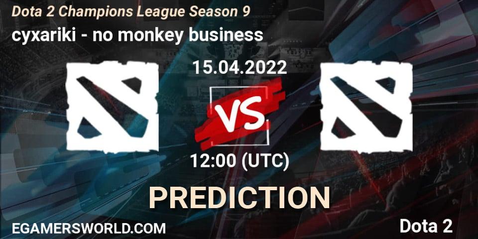 Prognoza cyxariki - no monkey business. 15.04.2022 at 12:00, Dota 2, Dota 2 Champions League Season 9