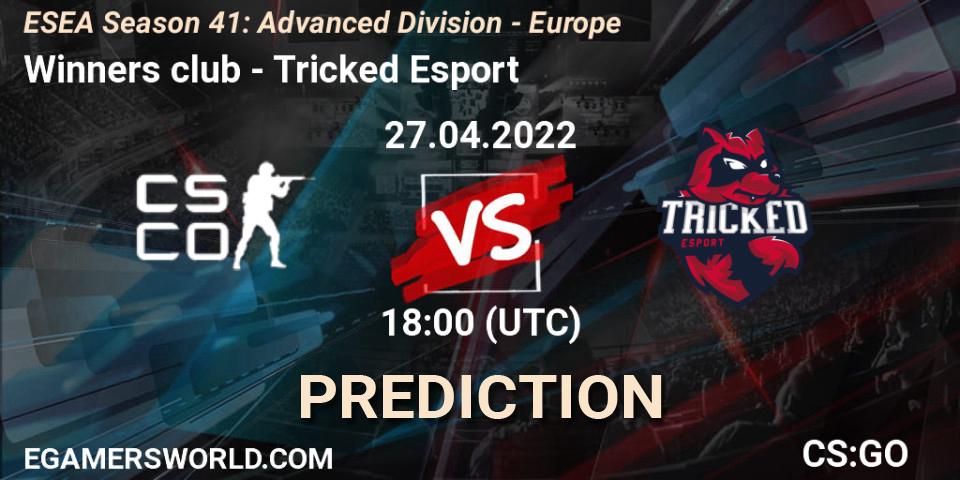 Prognoza Winners club - Tricked Esport. 27.04.2022 at 18:00, Counter-Strike (CS2), ESEA Season 41: Advanced Division - Europe