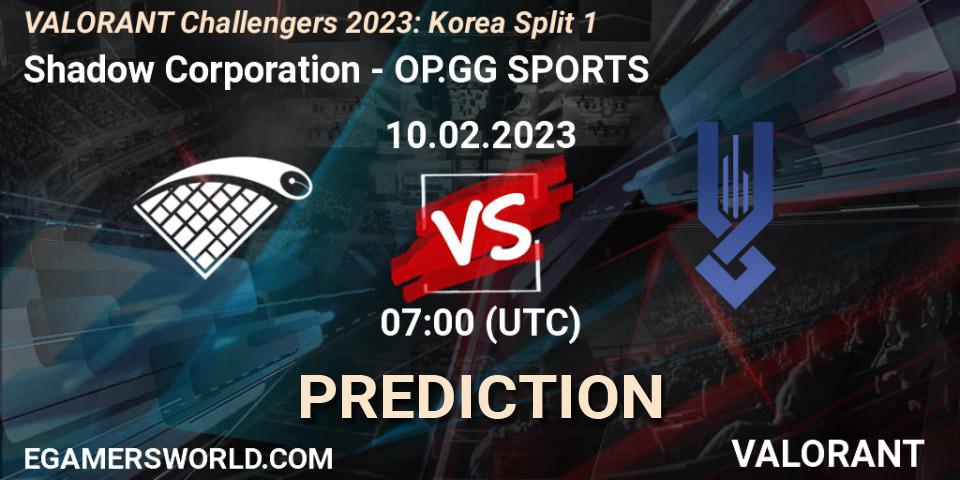 Prognoza Shadow Corporation - OP.GG SPORTS. 10.02.23, VALORANT, VALORANT Challengers 2023: Korea Split 1
