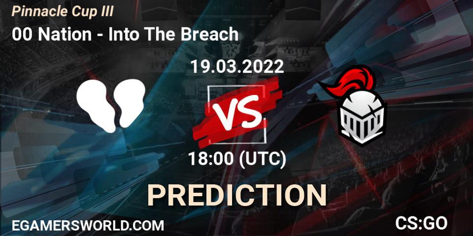 Prognoza 00 Nation - Into The Breach. 19.03.2022 at 18:00, Counter-Strike (CS2), Pinnacle Cup #3