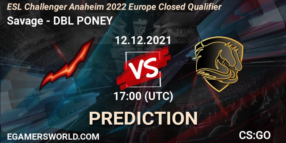 Prognoza Savage - DBL PONEY. 12.12.2021 at 16:00, Counter-Strike (CS2), ESL Challenger Anaheim 2022 Europe Closed Qualifier