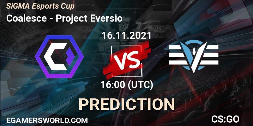 Prognoza Coalesce - Project Eversio. 16.11.2021 at 16:00, Counter-Strike (CS2), SiGMA Esports Cup