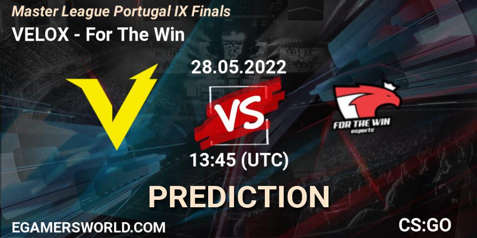 Prognoza VELOX - For The Win. 28.05.2022 at 13:45, Counter-Strike (CS2), Master League Portugal Season 9