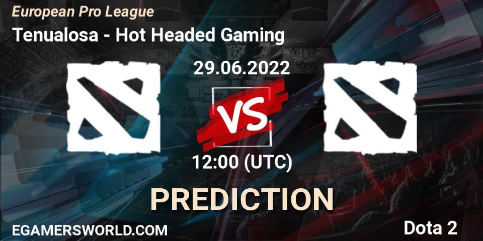 Prognoza Tenualosa - Hot Headed Gaming. 29.06.2022 at 12:03, Dota 2, European Pro League