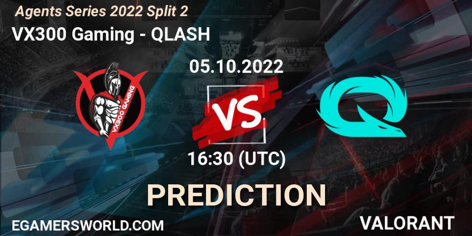 Prognoza VX300 Gaming - QLASH. 05.10.2022 at 16:30, VALORANT, Agents Series 2022 Split 2