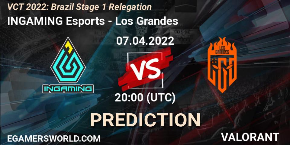 Prognoza INGAMING Esports - Los Grandes. 07.04.2022 at 22:30, VALORANT, VCT 2022: Brazil Stage 1 Relegation