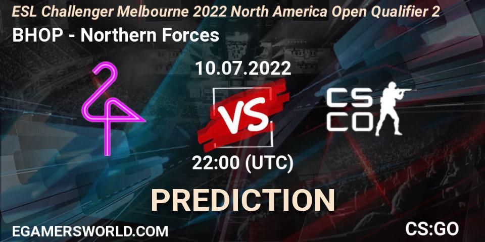 Prognoza BHOP - Northern Forces. 10.07.2022 at 22:00, Counter-Strike (CS2), ESL Challenger Melbourne 2022 North America Open Qualifier 2