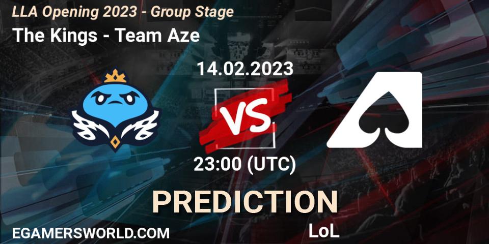 Prognoza The Kings - Team Aze. 15.02.2023 at 00:00, LoL, LLA Opening 2023 - Group Stage