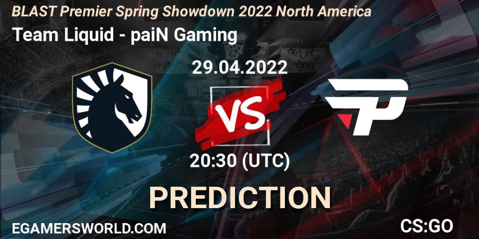Prognoza Team Liquid - paiN Gaming. 29.04.22, CS2 (CS:GO), BLAST Premier Spring Showdown 2022 North America