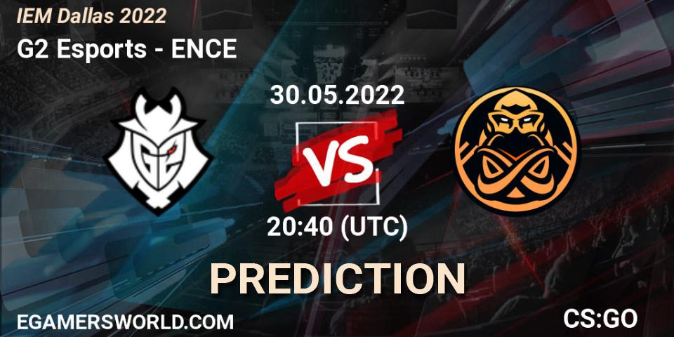 Prognoza G2 Esports - ENCE. 30.05.2022 at 21:10, Counter-Strike (CS2), IEM Dallas 2022