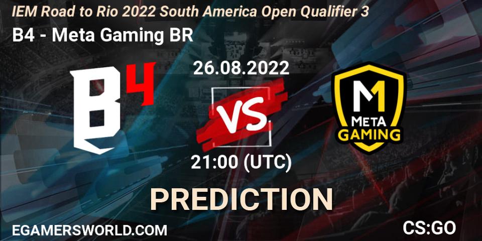 Prognoza B4 - Meta Gaming BR. 26.08.2022 at 21:10, Counter-Strike (CS2), IEM Road to Rio 2022 South America Open Qualifier 3