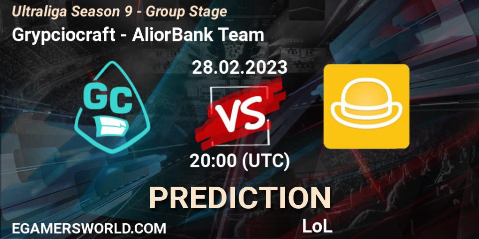 Prognoza Grypciocraft - AliorBank Team. 28.02.23, LoL, Ultraliga Season 9 - Group Stage