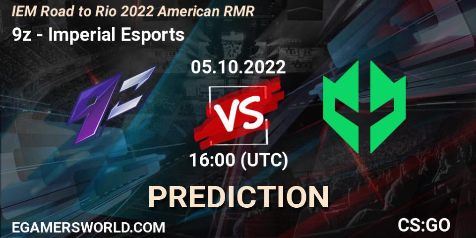 Prognoza 9z - Imperial Esports. 05.10.2022 at 16:00, Counter-Strike (CS2), IEM Road to Rio 2022 American RMR