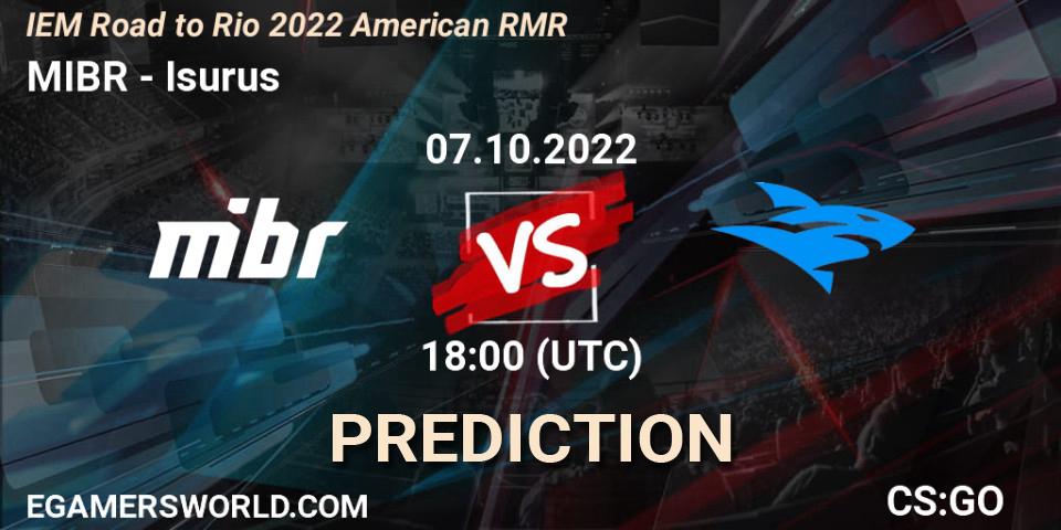 Prognoza MIBR - Isurus. 07.10.22, CS2 (CS:GO), IEM Road to Rio 2022 American RMR