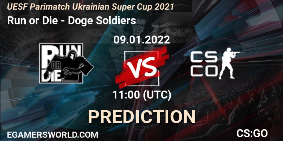Prognoza Run or Die - Doge Soldiers. 09.01.2022 at 11:15, Counter-Strike (CS2), UESF Parimatch Ukrainian Super Cup 2021
