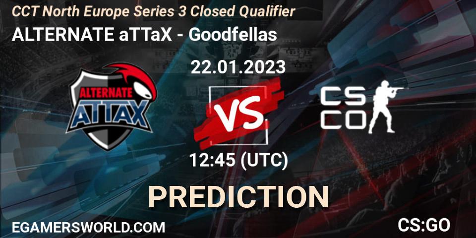 Prognoza ALTERNATE aTTaX - Goodfellas. 22.01.2023 at 12:45, Counter-Strike (CS2), CCT North Europe Series 3 Closed Qualifier