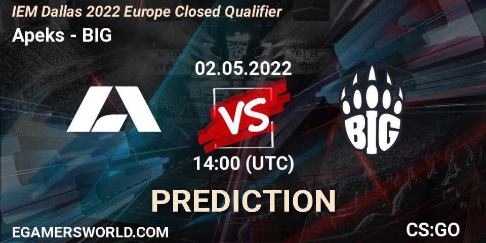 Prognoza Apeks - BIG. 02.05.2022 at 14:00, Counter-Strike (CS2), IEM Dallas 2022 Europe Closed Qualifier