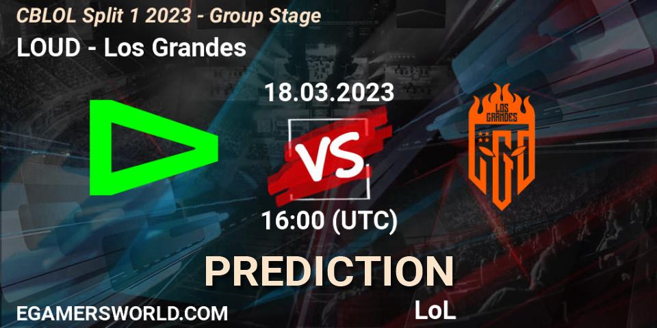 Prognoza LOUD - Los Grandes. 18.03.2023 at 16:00, LoL, CBLOL Split 1 2023 - Group Stage