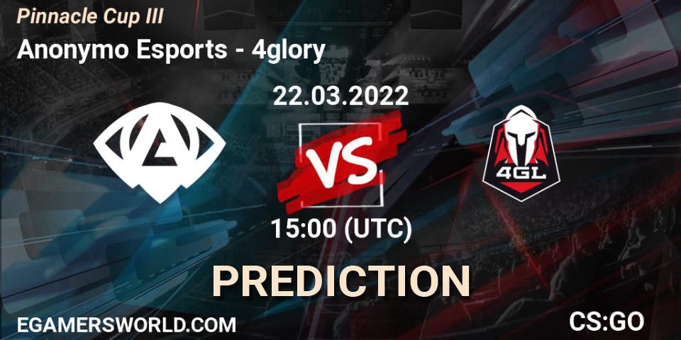 Prognoza Anonymo Esports - 4glory. 22.03.2022 at 15:30, Counter-Strike (CS2), Pinnacle Cup #3