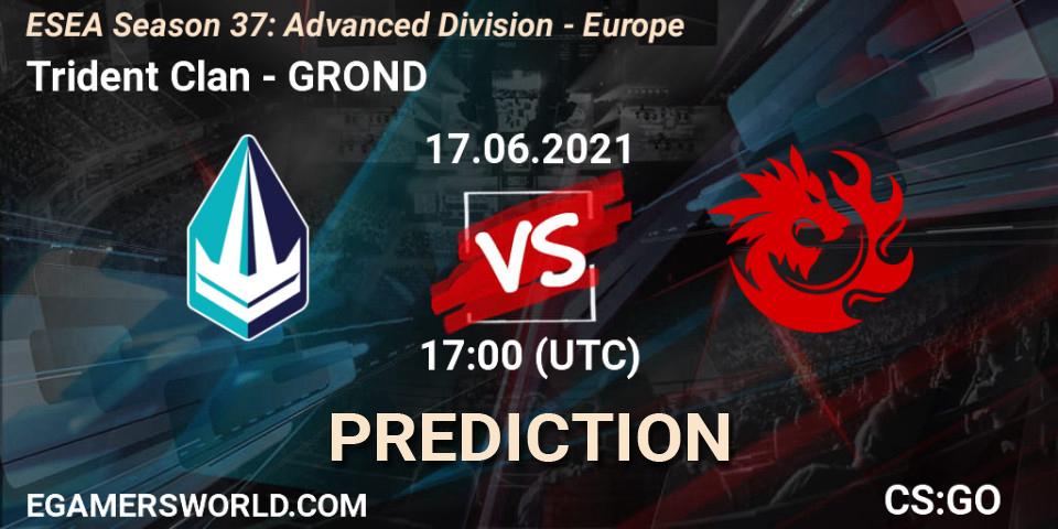 Prognoza Trident Clan - GROND. 17.06.2021 at 17:00, Counter-Strike (CS2), ESEA Season 37: Advanced Division - Europe