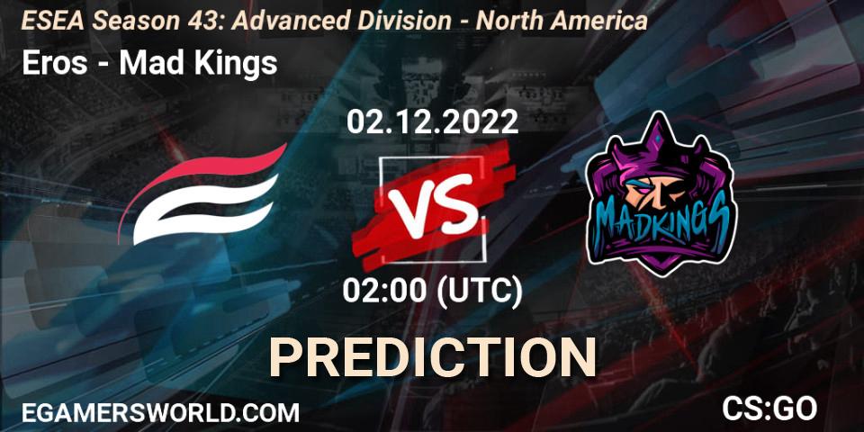 Prognoza Eros - Mad Kings. 02.12.22, CS2 (CS:GO), ESEA Season 43: Advanced Division - North America