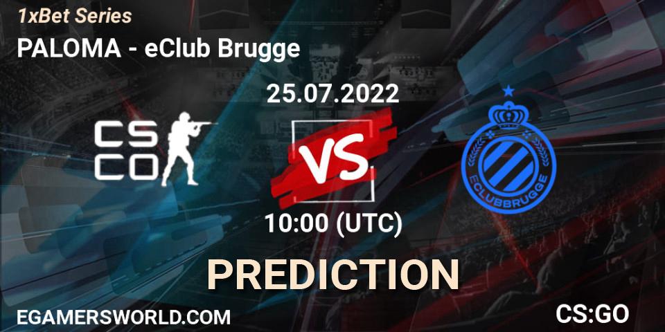 Prognoza PALOMA - eClub Brugge. 25.07.2022 at 10:00, Counter-Strike (CS2), 1xBet Series
