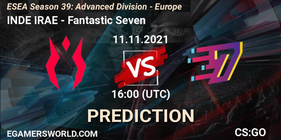 Prognoza INDE IRAE - Fantastic Seven. 11.11.2021 at 16:00, Counter-Strike (CS2), ESEA Season 39: Advanced Division - Europe