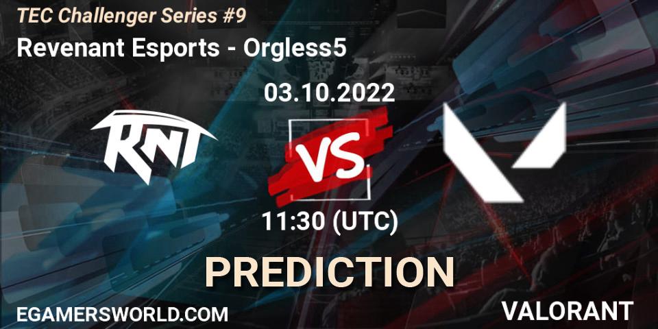 Prognoza Revenant Esports - Orgless5. 03.10.2022 at 11:30, VALORANT, TEC Challenger Series #9