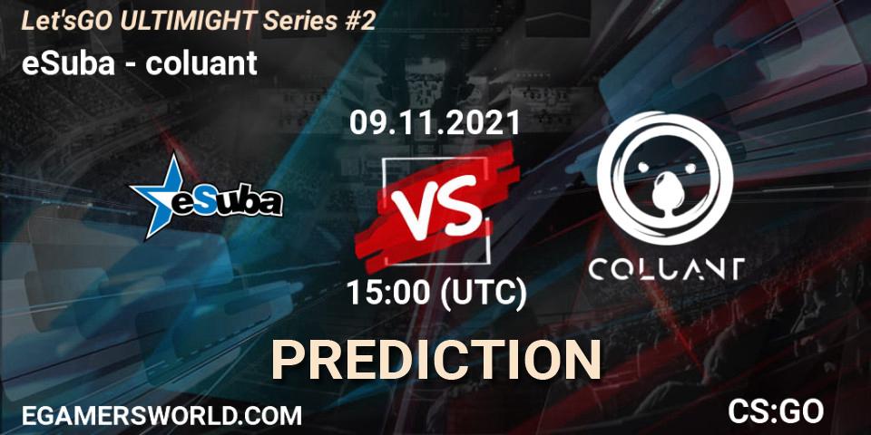 Prognoza eSuba - coluant. 09.11.2021 at 16:00, Counter-Strike (CS2), Let'sGO ULTIMIGHT Series #2