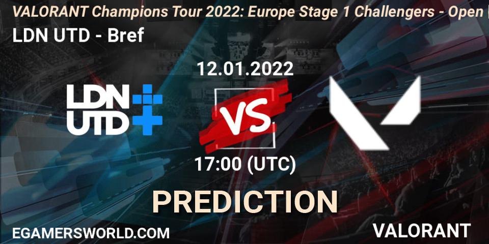 Prognoza LDN UTD - Bref. 12.01.22, VALORANT, VCT 2022: Europe Stage 1 Challengers - Open Qualifier 1