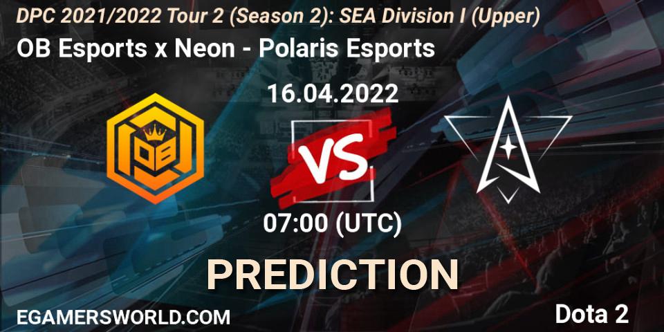 Prognoza OB Esports x Neon - Polaris Esports. 16.04.22, Dota 2, DPC 2021/2022 Tour 2 (Season 2): SEA Division I (Upper)