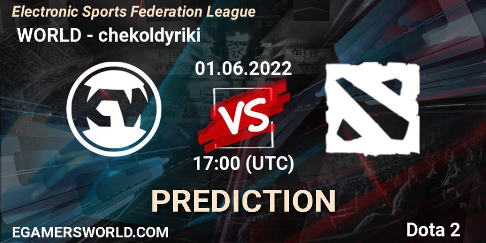 Prognoza КИБЕР WORLD - chekoldyriki. 01.06.2022 at 17:11, Dota 2, Electronic Sports Federation League