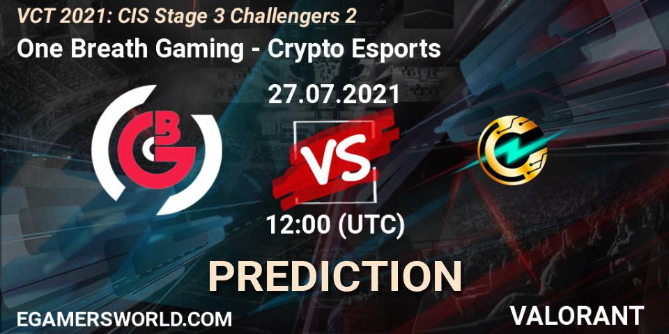 Prognoza One Breath Gaming - Crypto Esports. 27.07.2021 at 12:00, VALORANT, VCT 2021: CIS Stage 3 Challengers 2