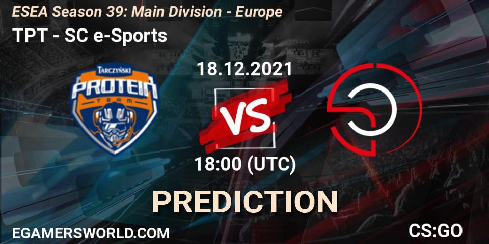 Prognoza TPT - SC e-Sports. 18.12.2021 at 18:00, Counter-Strike (CS2), ESEA Season 39: Main Division - Europe