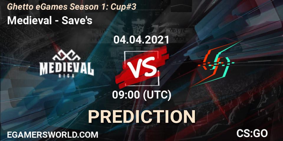 Prognoza Medieval - Save's. 04.04.2021 at 13:00, Counter-Strike (CS2), Ghetto eGames Season 1: Cup #3