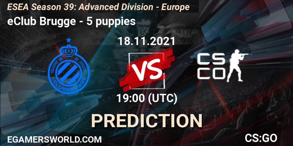 Prognoza eClub Brugge - 5 puppies. 18.11.2021 at 19:00, Counter-Strike (CS2), ESEA Season 39: Advanced Division - Europe