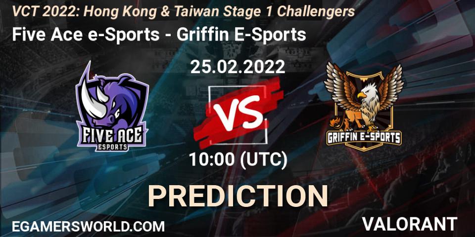 Prognoza Five Ace e-Sports - Griffin E-Sports. 25.02.2022 at 10:00, VALORANT, VCT 2022: Hong Kong & Taiwan Stage 1 Challengers