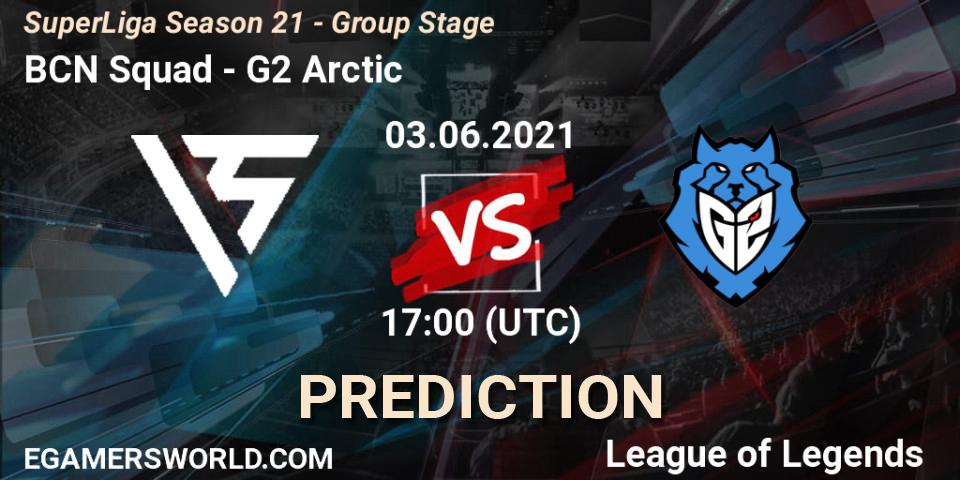 Prognoza BCN Squad - G2 Arctic. 03.06.2021 at 16:55, LoL, SuperLiga Season 21 - Group Stage 