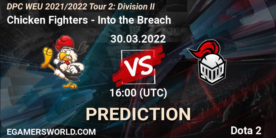 Prognoza Chicken Fighters - Into the Breach. 30.03.2022 at 15:56, Dota 2, DPC 2021/2022 Tour 2: WEU Division II (Lower) - DreamLeague Season 17