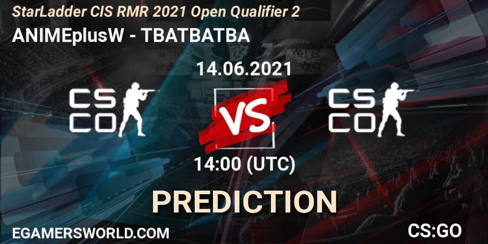 Prognoza ANIMEplusW - TBATBATBA. 14.06.2021 at 14:05, Counter-Strike (CS2), StarLadder CIS RMR 2021 Open Qualifier 2