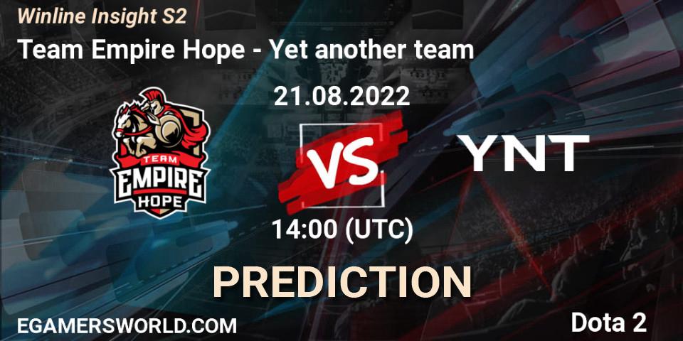 Prognoza Team Empire Hope - Yet another team. 21.08.2022 at 11:04, Dota 2, Winline Insight S2