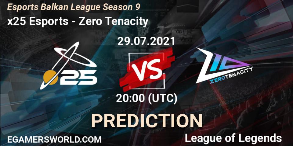 Prognoza x25 Esports - Zero Tenacity. 29.07.2021 at 20:00, LoL, Esports Balkan League Season 9