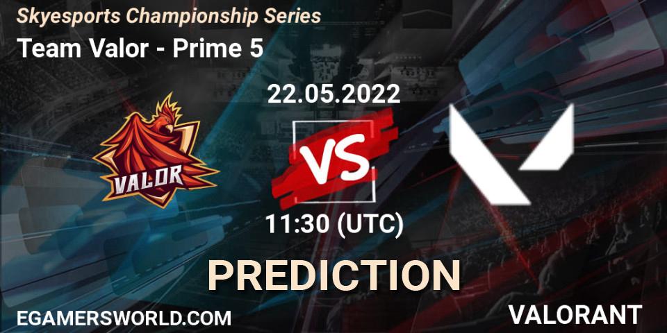Prognoza Team Valor - Prime 5. 24.05.2022 at 14:30, VALORANT, Skyesports Championship Series