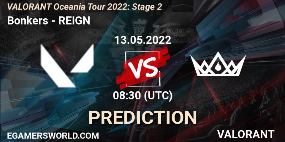 Prognoza Bonkers - REIGN. 13.05.2022 at 08:30, VALORANT, VALORANT Oceania Tour 2022: Stage 2