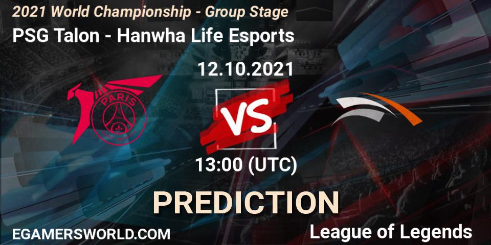 Prognoza PSG Talon - Hanwha Life Esports. 12.10.2021 at 13:00, LoL, 2021 World Championship - Group Stage
